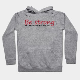 be strong Hoodie